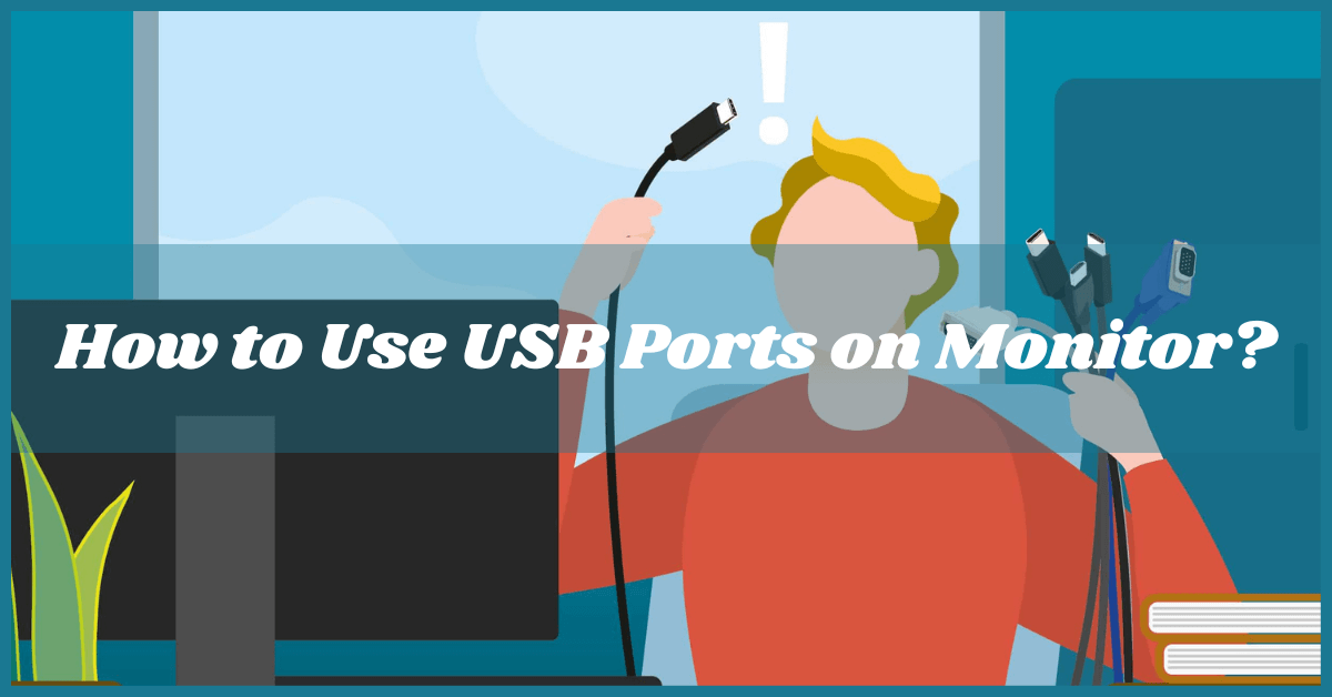 How to Use USB Ports on Monitor